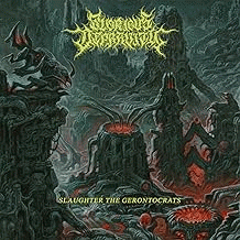 Glorious Depravity : Slaughter the Gerontocrats